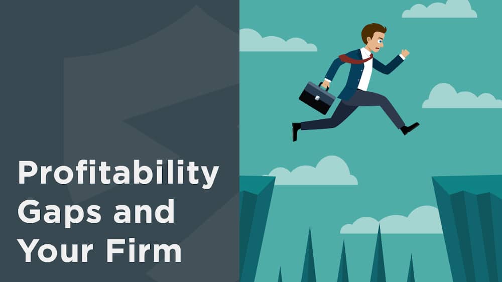 Profitability Gaps and Your Firm