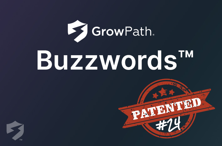 It’s Official: GrowPath Awarded 24th Patent, 4th for Buzzwords™ Feature