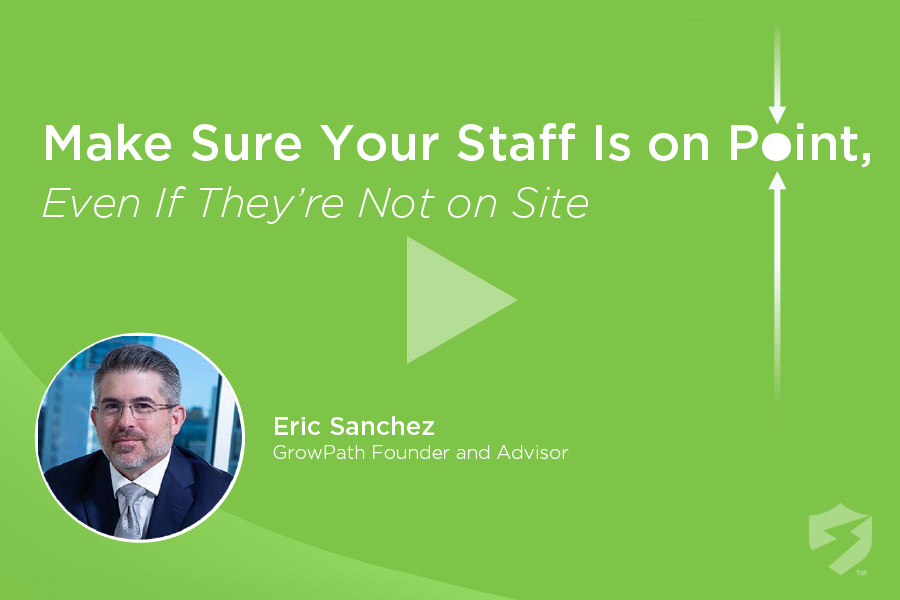 Make Sure Your Staff Is on Point, Even if They’re Not on Site (Video)