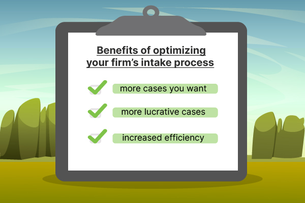 Benefits of optimizing your firm's intake process are more cases you want, etc.